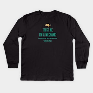 Trust me I'm a mechanic Kids Long Sleeve T-Shirt